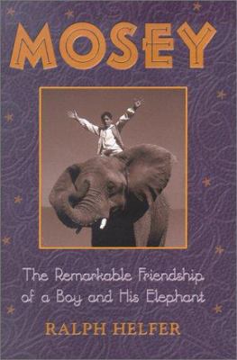 Mosey: The Remarkable Friendship of a Boy and H... 0439293138 Book Cover
