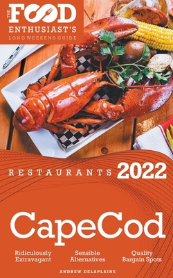 2022 Cape Cod Restaurants - The Food Enthusiast... B09LL77X3L Book Cover