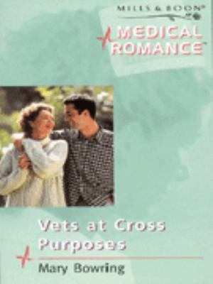Vets at Cross Purposes (Medical Romance) 0263819159 Book Cover