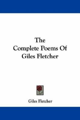 The Complete Poems Of Giles Fletcher 1432538330 Book Cover