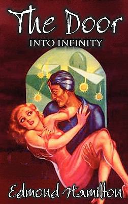 The Door Into Infinity by Edmond Hamilton, Scie... 1463897405 Book Cover