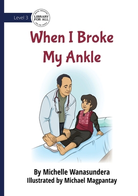 When I Broke My Ankle 1923429396 Book Cover