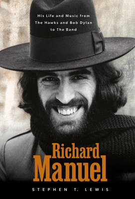 Richard Manuel: His Life and Music, from the Ha... 0764369245 Book Cover