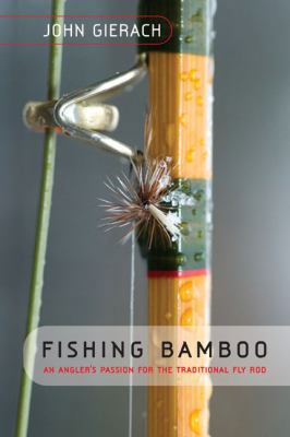 Fishing Bamboo: An Angler's Passion For The Tra... B001O9CDU6 Book Cover