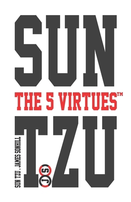 SUN TZU THE 5 VIRTUES™            Book Cover