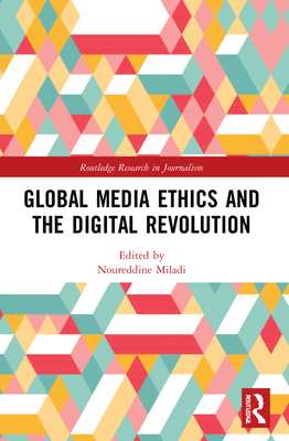 Global Media Ethics and the Digital Revolution 1032067241 Book Cover