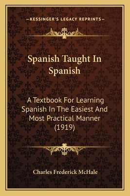 Spanish Taught In Spanish: A Textbook For Learn... 1165593289 Book Cover