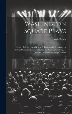 Washington Square Plays: 1. the Clod, by Lewis ... 1019439769 Book Cover