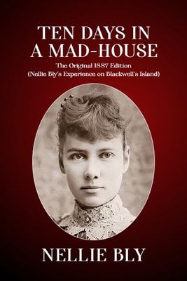 Ten Days In a Mad-House: The Original 1887 Edit... B08W7SQHT9 Book Cover