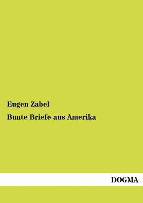 Bunte Briefe aus Amerika [German] 3954548380 Book Cover