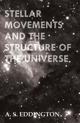 Stellar Movements and the Structure of the Univ... 1444620800 Book Cover