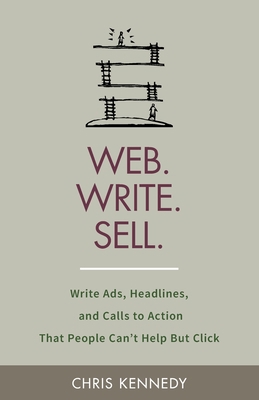 Web. Write. Sell.: Write Ads, Headlines, and Ca... 1709803932 Book Cover