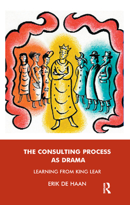 The Consulting Process as Drama: Learning from ... 0367327627 Book Cover
