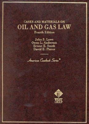 Cases and Materials on Oil and Gas Law (American Casebook Series)