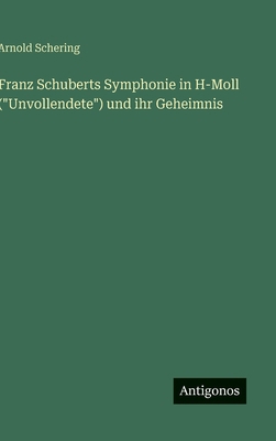 Franz Schuberts Symphonie in H-Moll ("Unvollend... [German] 3563172161 Book Cover