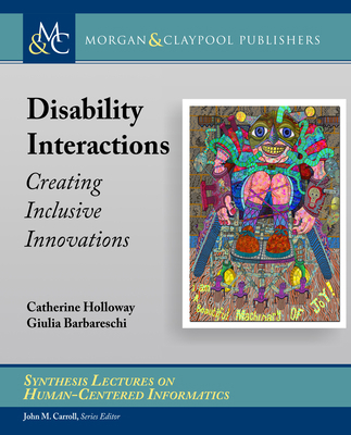 Disability Interactions: Creating Inclusive Inn... 1636392830 Book Cover