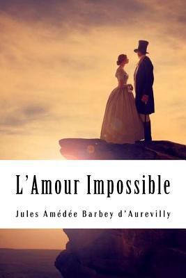 L'Amour Impossible [French] 1717106676 Book Cover