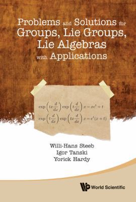 Prob & Sol Group, Lie Group, Lie Algeb.. 9814383902 Book Cover