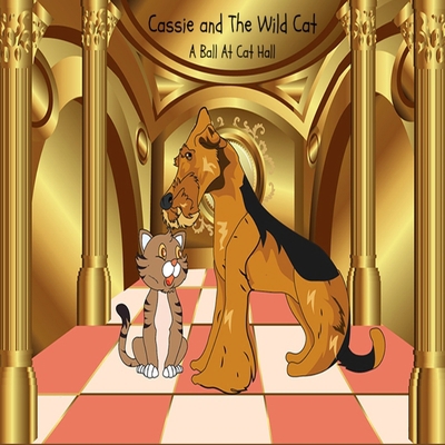 Cassie and The Wild Cat: A Ball At Cat Hall 1499379757 Book Cover
