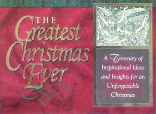 The Greatest Christmas Ever: A Treasury of Insp... 1562921142 Book Cover