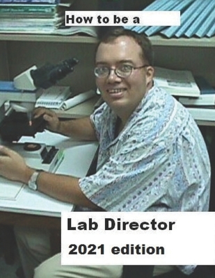 How To Be A Lab Director 2021 edition B08PJNXZ3Y Book Cover