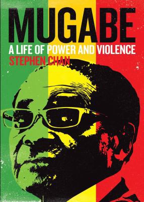 Mugabe: A Life of Power and Violence 178831428X Book Cover