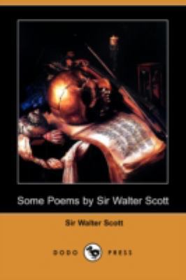 Some Poems by Sir Walter Scott 1406574775 Book Cover