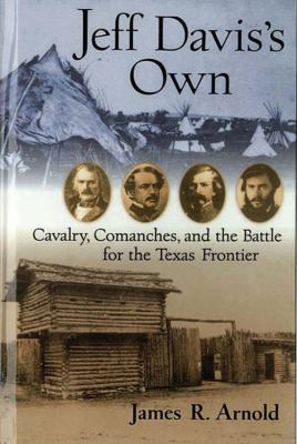 Jeff Davis's Own: Cavalry, Comanches, and the B... B005I5GY9I Book Cover