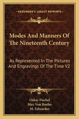 Modes and Manners of the Nineteenth Century: As... 1162965134 Book Cover