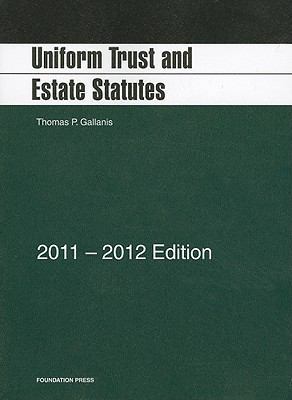 Uniform Trust and Estate Statutes, 2011-2012 1599419572 Book Cover