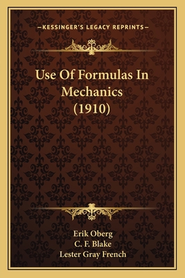 Use of Formulas in Mechanics (1910) 1164146475 Book Cover