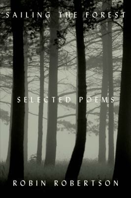 Sailing the Forest: Selected Poems 0374255342 Book Cover