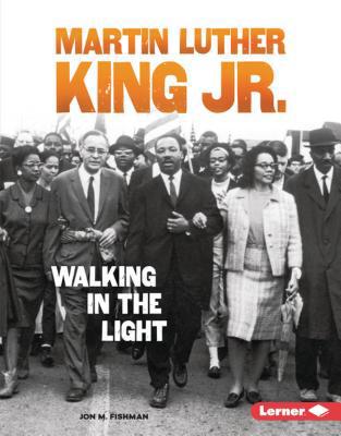 Martin Luther King Jr.: Walking in the Light 1541539184 Book Cover