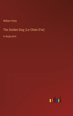 The Golden Dog; (Le Chien D'or): in large print 3368321439 Book Cover