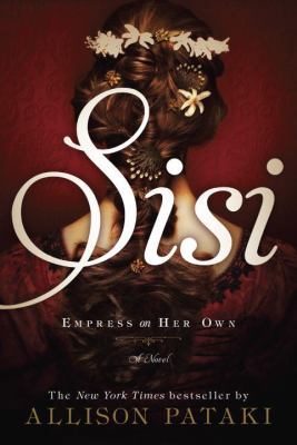 Sisi: Empress on Her Own: A Novel 0812989058 Book Cover