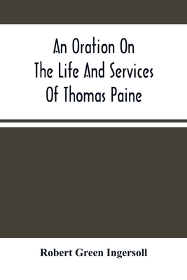 An Oration On The Life And Services Of Thomas P... 9354502199 Book Cover