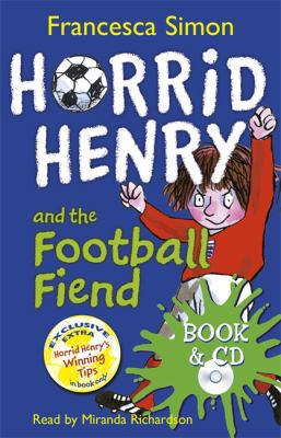 Horrid Henry and the Football Fiend 0752876074 Book Cover