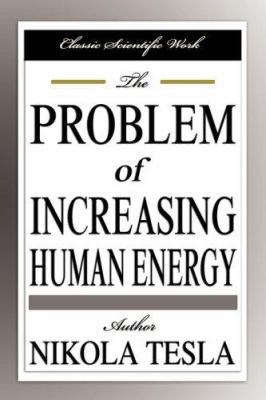 The Problem of Increasing Human Energy 1599868555 Book Cover