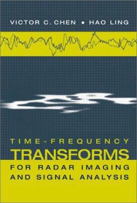 Time-Frequency Transforms for Radar Imaging and... 1580532888 Book Cover