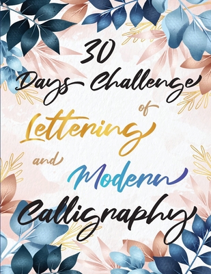 30 Days Challenge of Lettering and Modern Calli... 1471729036 Book Cover