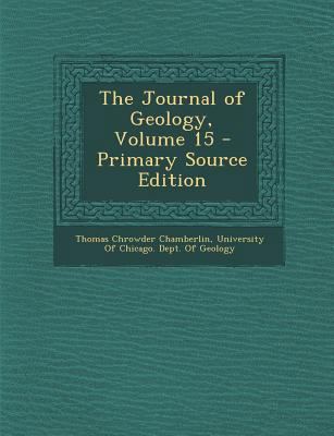 The Journal of Geology, Volume 15 1289613168 Book Cover