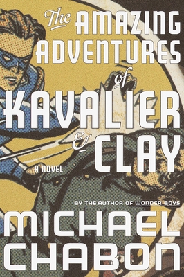 The Amazing Adventures of Kavalier & Clay 0679450041 Book Cover