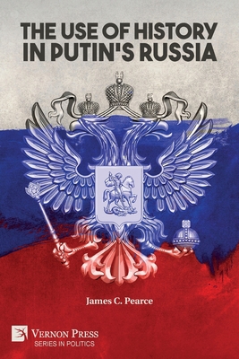 The Use of History in Putin's Russia 1648890431 Book Cover