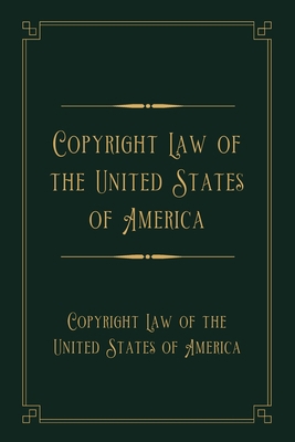 Copyright Law of the United States of America: Gold Deluxe Edition null Book Cover