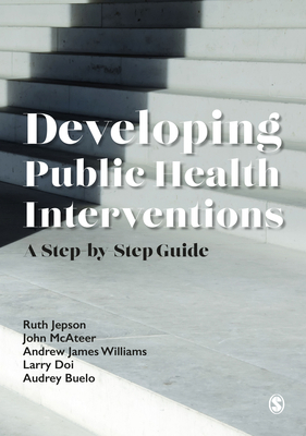 Developing Public Health Interventions: A Step-... 1529732425 Book Cover