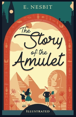 The Story of the Amulet: Illustrated            Book Cover