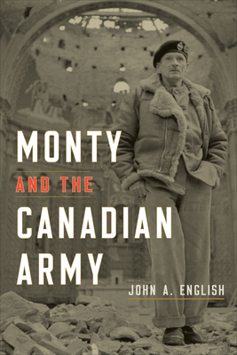 Monty and the Canadian Army 1487506996 Book Cover