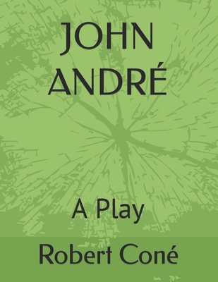 John André: A Play B0CWMYX4BF Book Cover