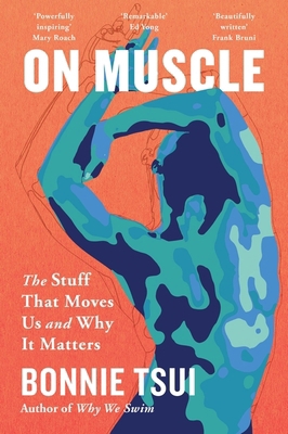 On Muscle: The Stuff That Moves Us and Why It M... 1035429292 Book Cover