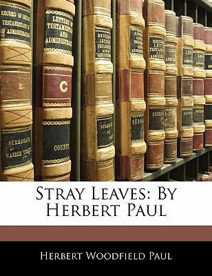 Stray Leaves: By Herbert Paul 1141932911 Book Cover